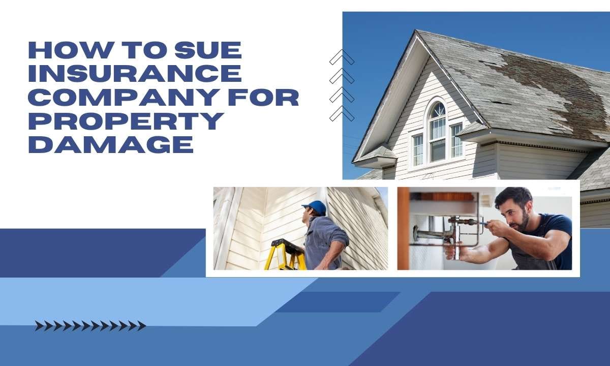 How To Sue Insurance Company For Property Damage