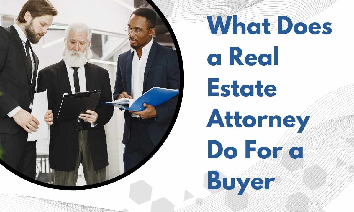 What Does a Real Estate Attorney Do For a Buyer