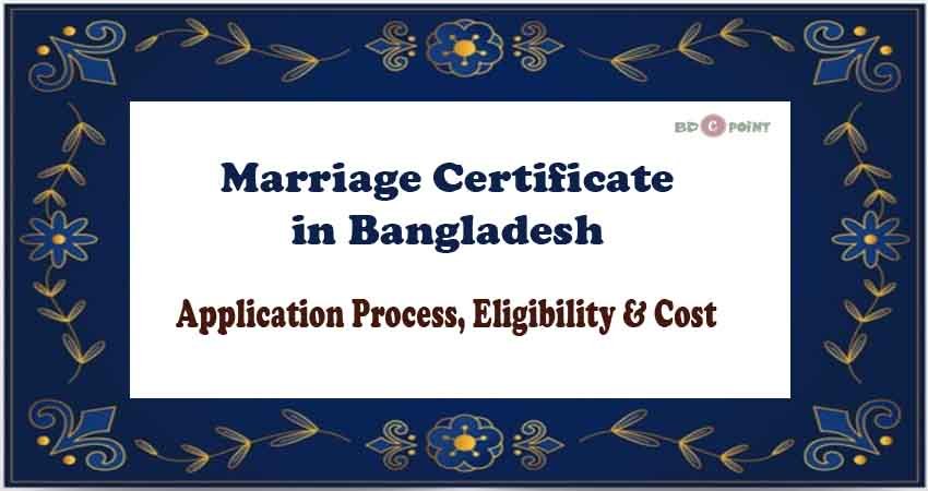 Marriage Certificate in Bangladesh 2024: Application, Eligibility, and Cost