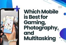 Which Mobile is Best for Gaming, Photography, and Multitasking