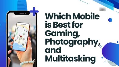 Which Mobile is Best for Gaming, Photography, and Multitasking